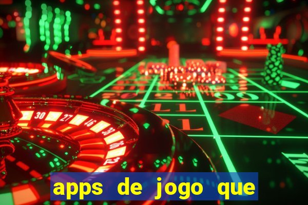 apps de jogo que ganha dinheiro